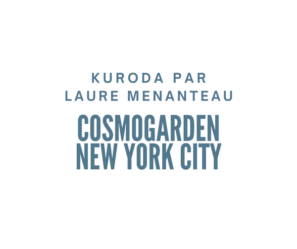 Kuroda par Laure Menanteau - Cosmogarden New York City