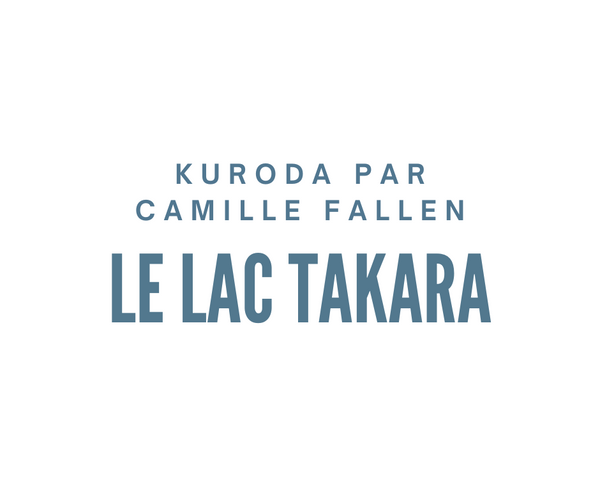 Aki Kuroda par Camille Fallen - Le lac Takara