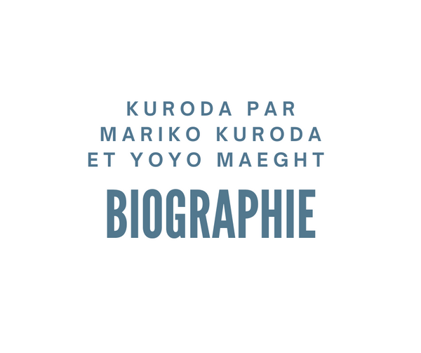 Aki Kuroda par Mariko Kuroda et Yoyo Maeght - Biographie 1 - 1944 à 1982