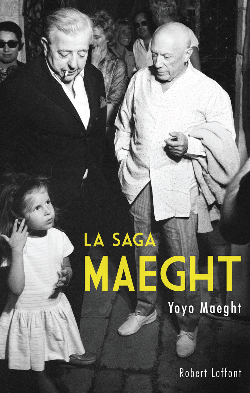 The Maeght Saga by Yoyo Maeght